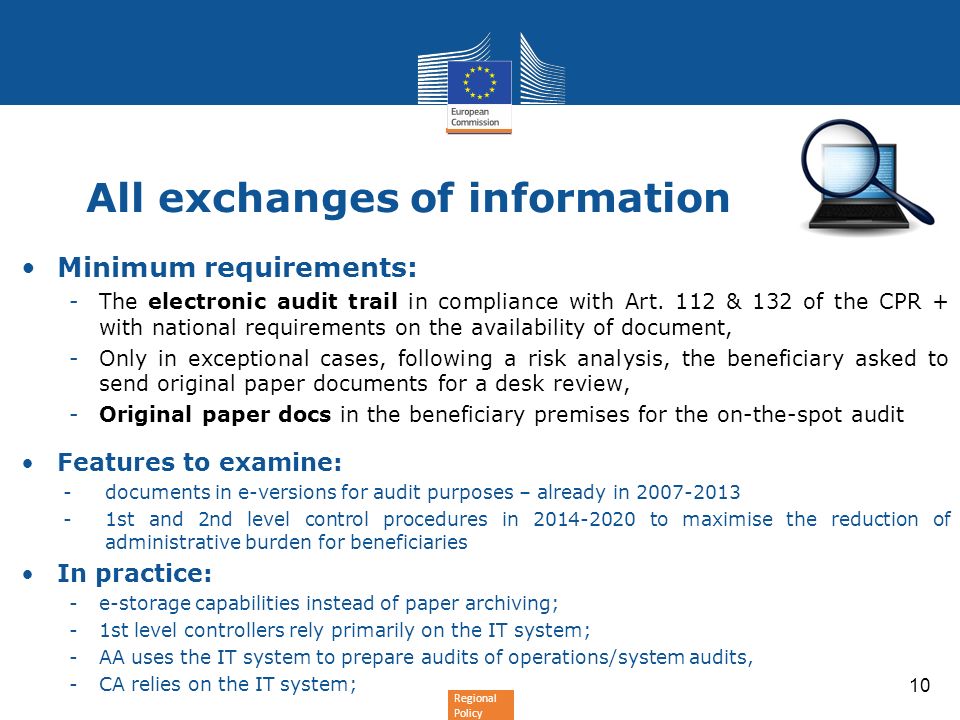 Regional Policy All exchanges of information 10 Minimum requirements: -The electronic audit trail in compliance with Art.