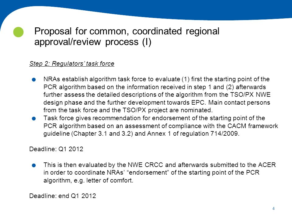 4 Proposal for common, coordinated regional approval/review process (I) Step 2: Regulators task force.