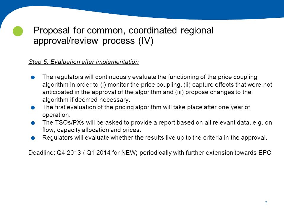 7 Proposal for common, coordinated regional approval/review process (IV) Step 5: Evaluation after implementation.