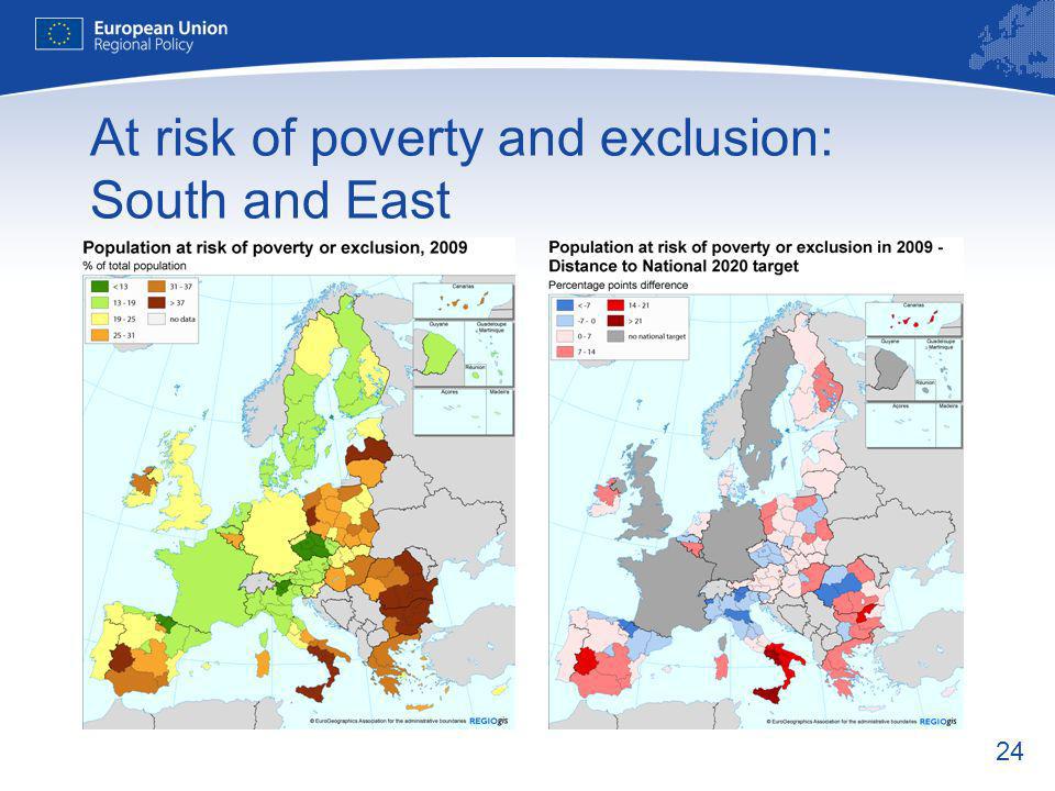 24 At risk of poverty and exclusion: South and East