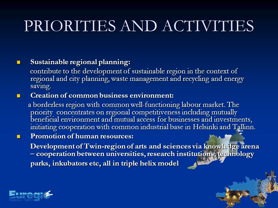 PRIORITIES AND ACTIVITIES Sustainable regional planning: Sustainable regional planning: contribute to the development of sustainable region in the context of regional and city planning, waste management and recycling and energy saving.
