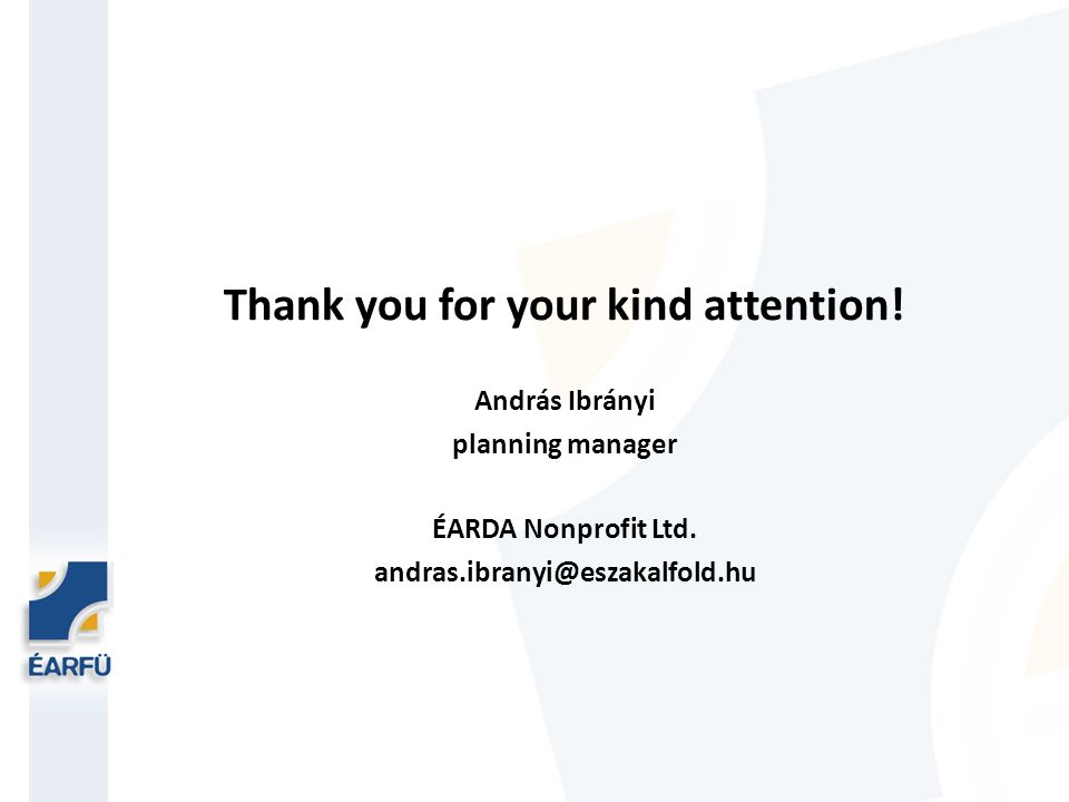 Thank you for your kind attention. András Ibrányi planning manager ÉARDA Nonprofit Ltd.