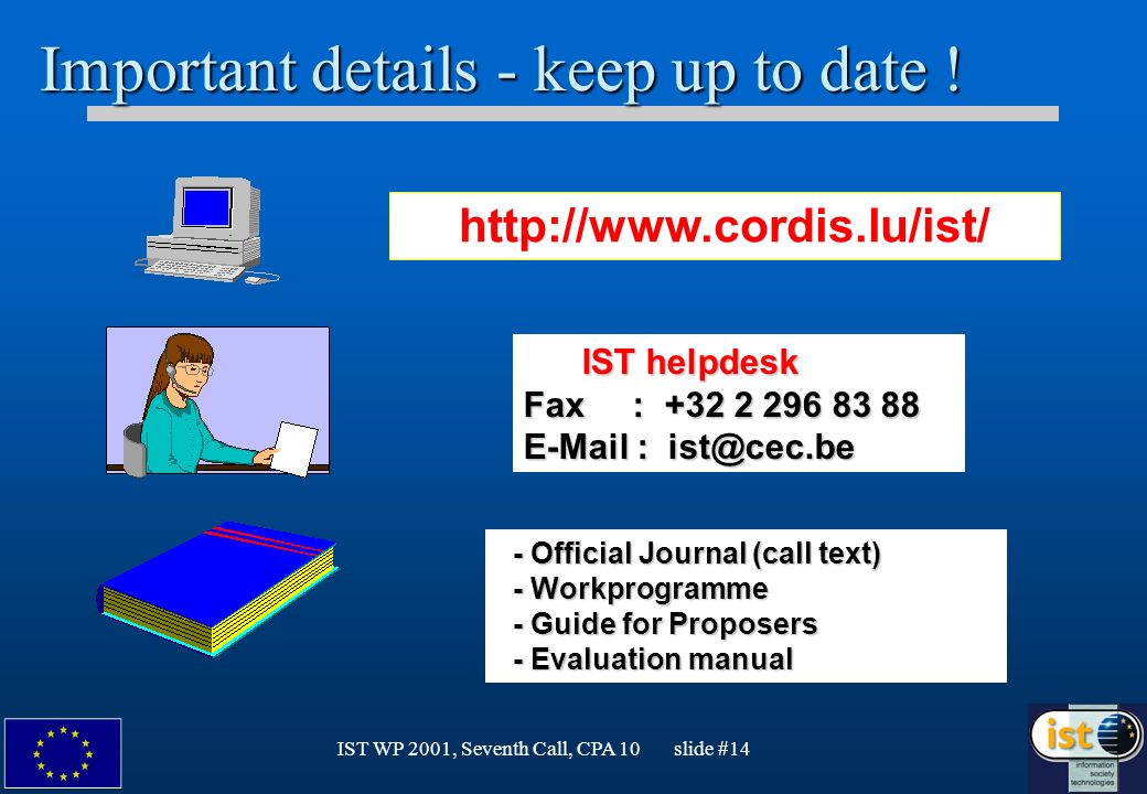 IST WP 2001, Seventh Call, CPA 10 slide #14 Important details - keep up to date .