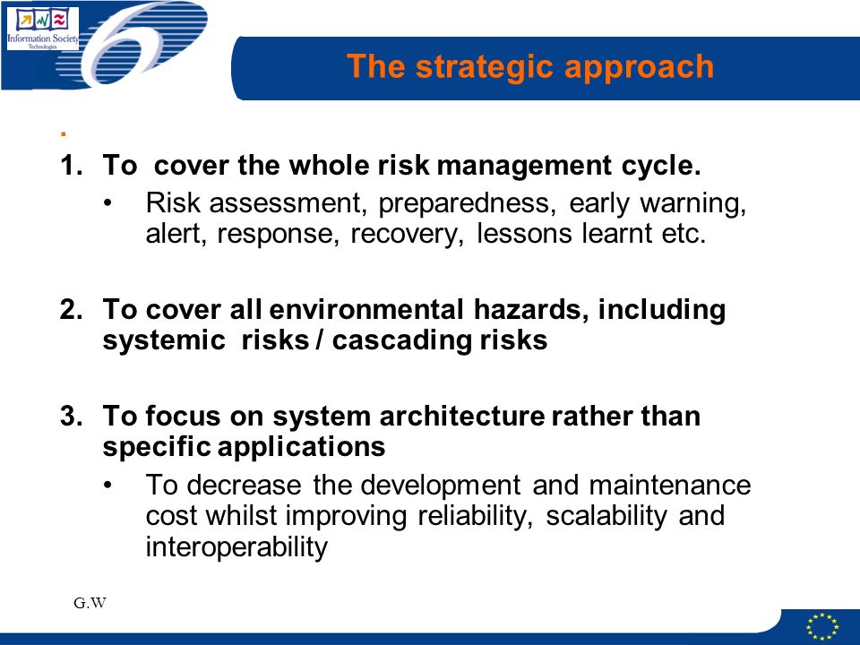 G.W The strategic approach. 1.To cover the whole risk management cycle.