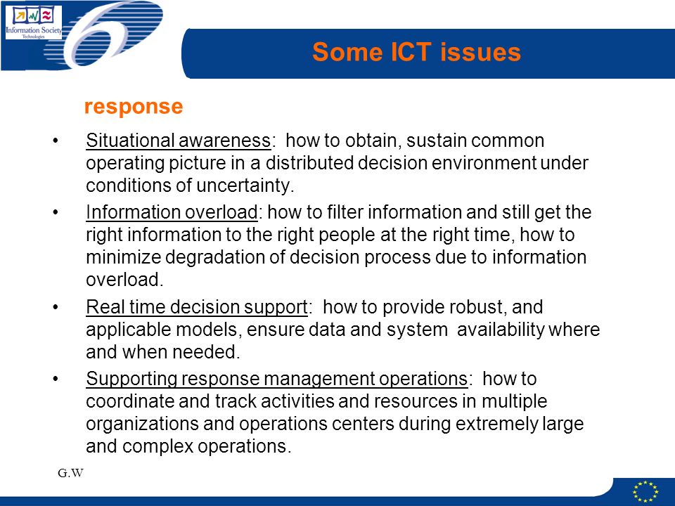 G.W Some ICT issues Situational awareness: how to obtain, sustain common operating picture in a distributed decision environment under conditions of uncertainty.