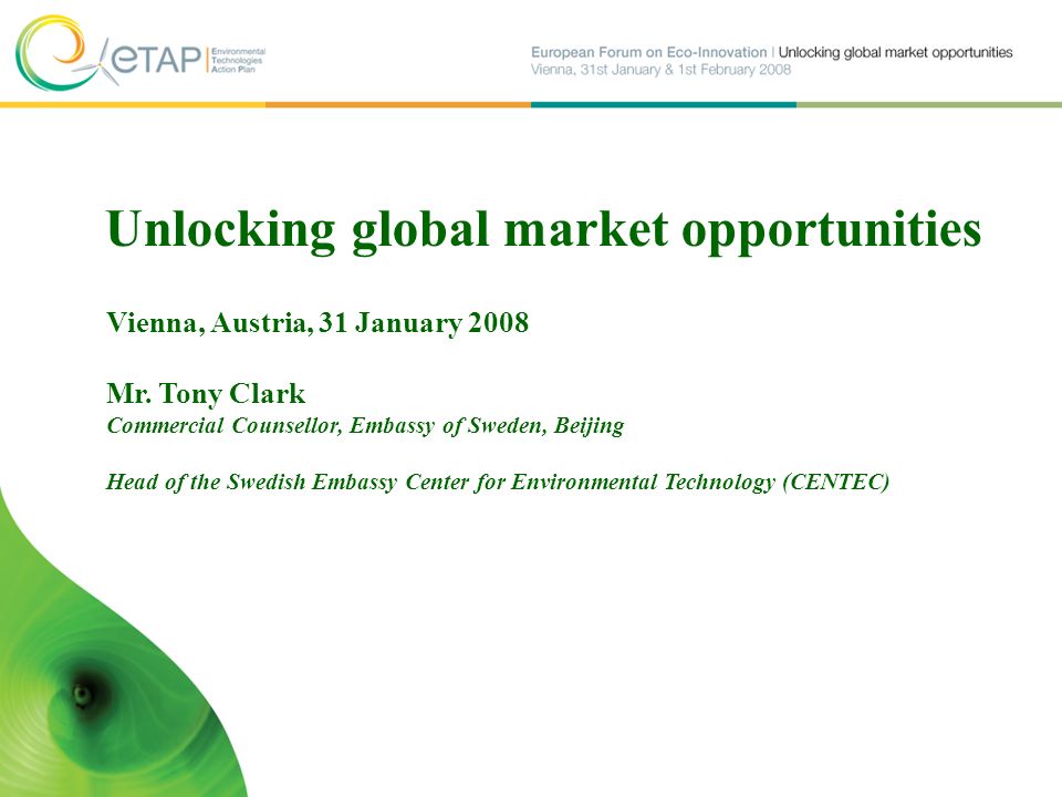 Unlocking global market opportunities Vienna, Austria, 31 January 2008 Mr.