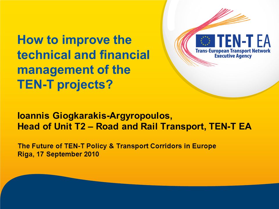 How to improve the technical and financial management of the TEN-T projects.