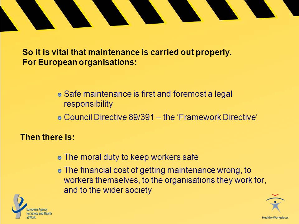 So it is vital that maintenance is carried out properly.