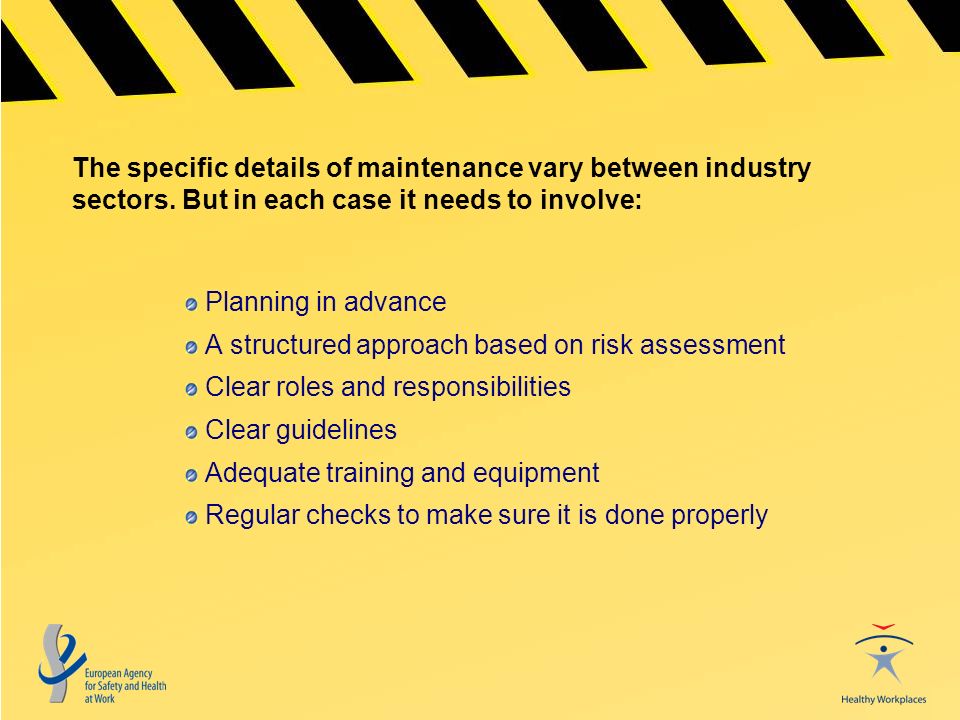 The specific details of maintenance vary between industry sectors.