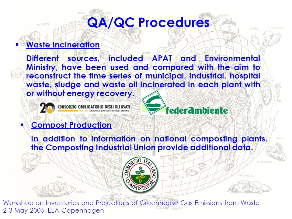 Waste Incineration Different sources, included APAT and Environmental Ministry, have been used and compared with the aim to reconstruct the time series of municipal, industrial, hospital waste, sludge and waste oil incinerated in each plant with or without energy recovery.