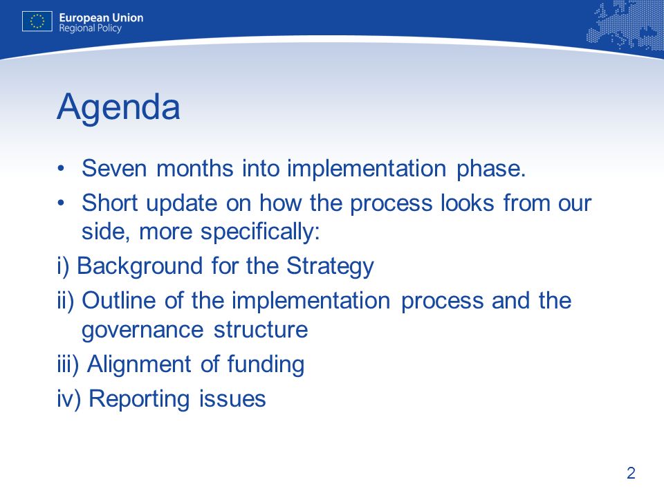 2 Agenda Seven months into implementation phase.