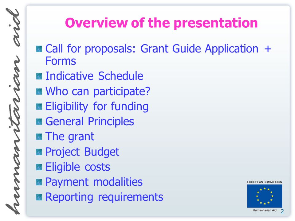 2 Call for proposals: Grant Guide Application + Forms Indicative Schedule Who can participate.