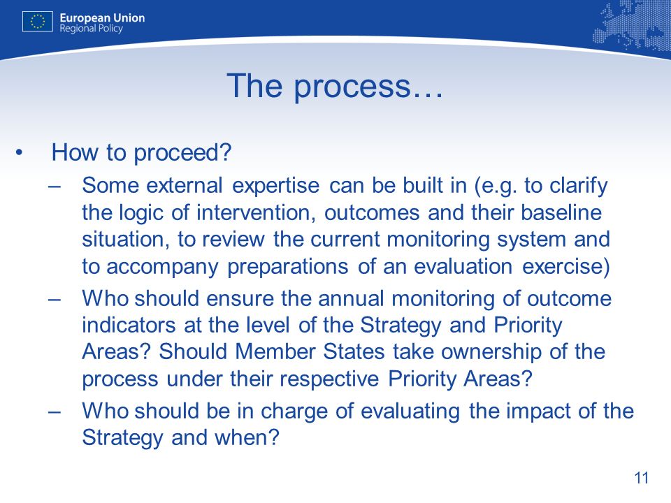 11 The process… How to proceed. –Some external expertise can be built in (e.g.