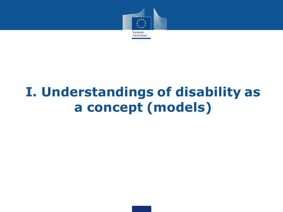 I. Understandings of disability as a concept (models)