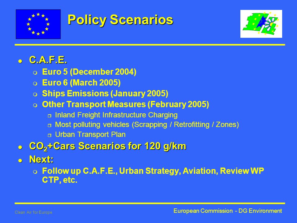 European Commission - DG Environment Clean Air for Europe Policy Scenarios l C.A.F.E.