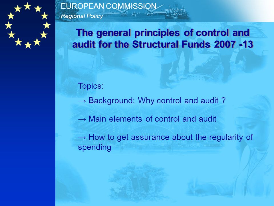 Regional Policy EUROPEAN COMMISSION Topics: Background: Why control and audit .