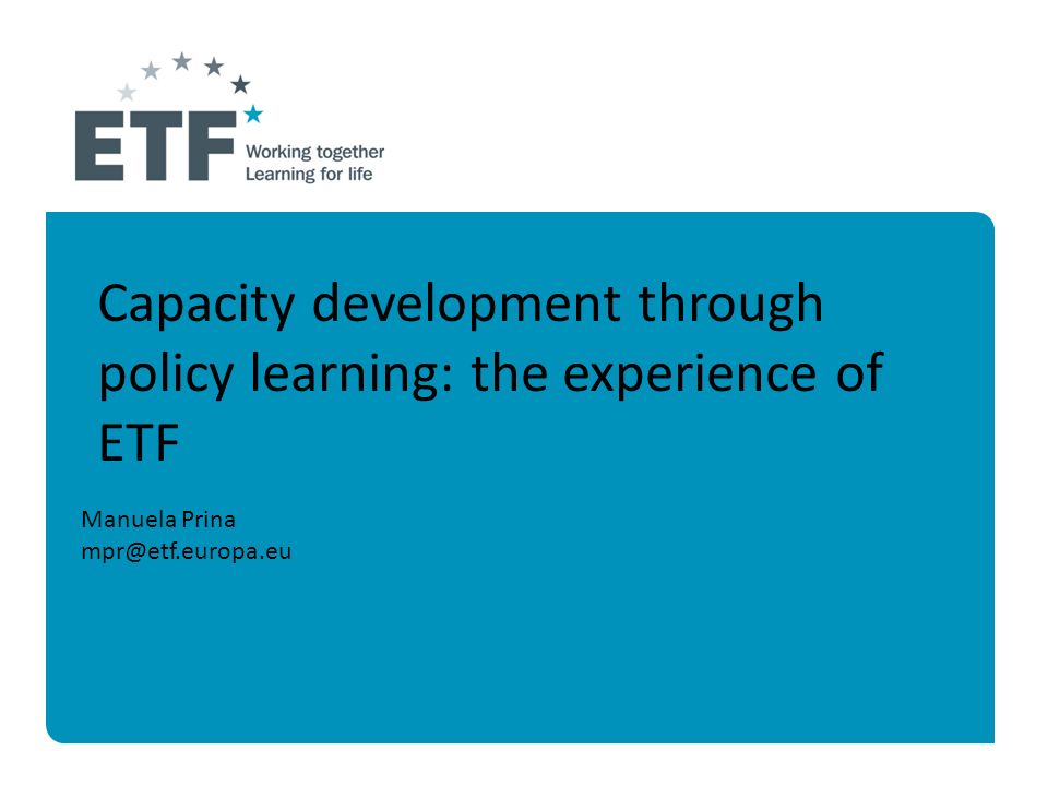Manuela Prina Capacity development through policy learning: the experience of ETF