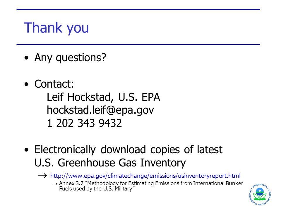 Thank you Any questions. Contact: Leif Hockstad, U.S.