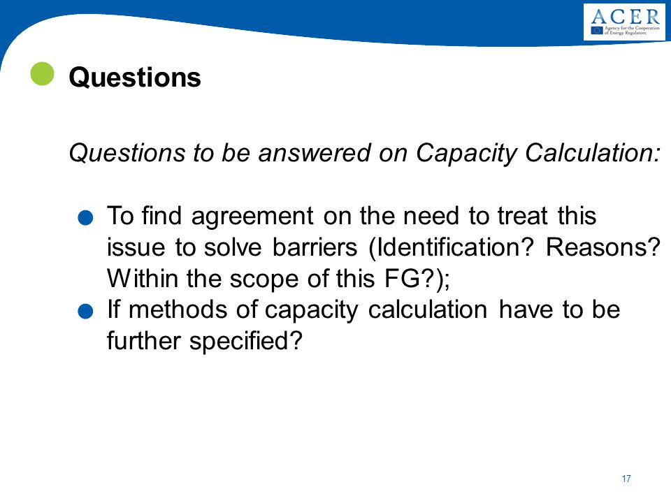 17 Questions Questions to be answered on Capacity Calculation:.