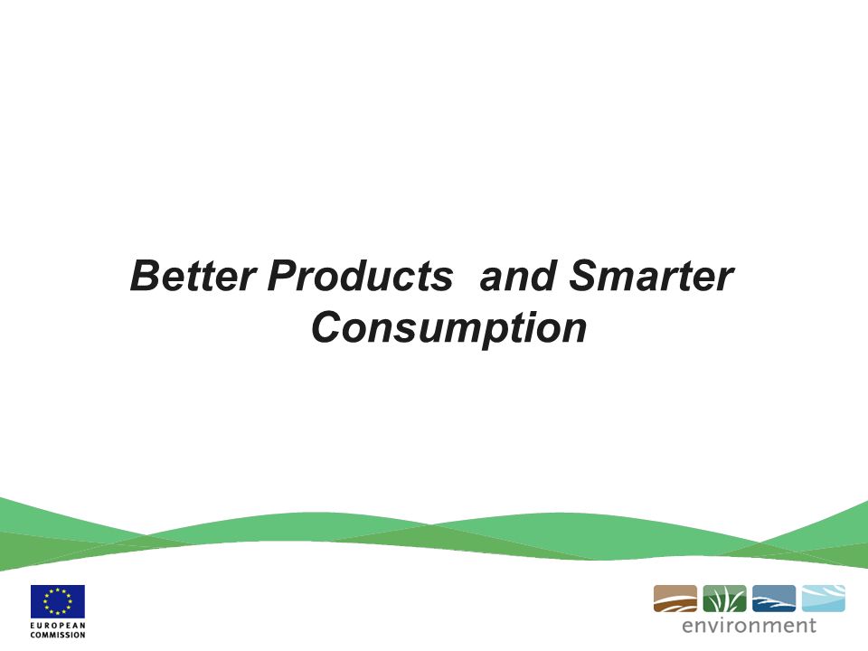 Better Products and Smarter Consumption