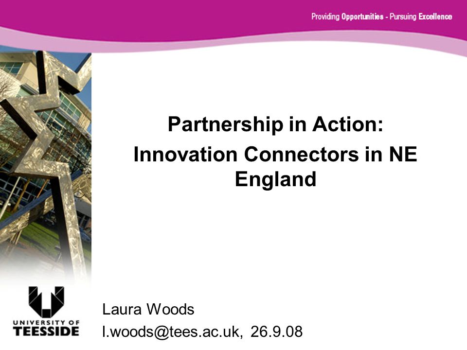 Partnership in Action: Innovation Connectors in NE England Laura Woods