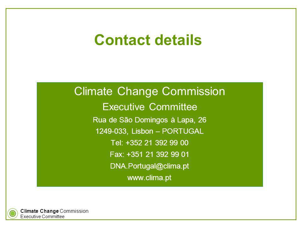 Climate Change Commission Executive Committee Contact details Climate Change Commission Executive Committee Rua de São Domingos à Lapa, , Lisbon – PORTUGAL Tel: Fax: