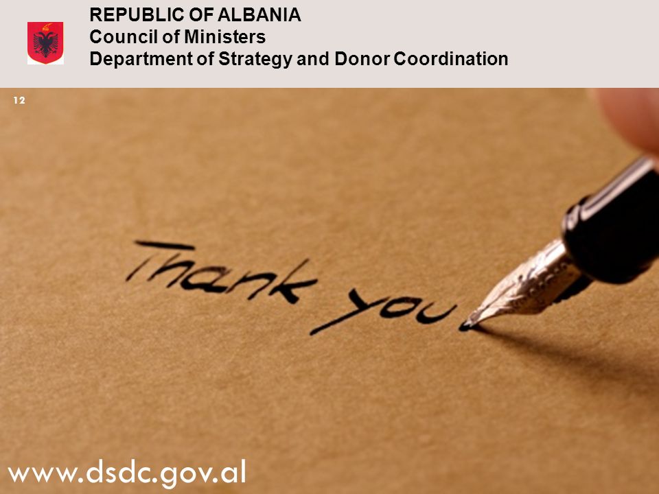 REPUBLIC OF ALBANIA Council of Ministers Department of Strategy and Donor Coordination   12