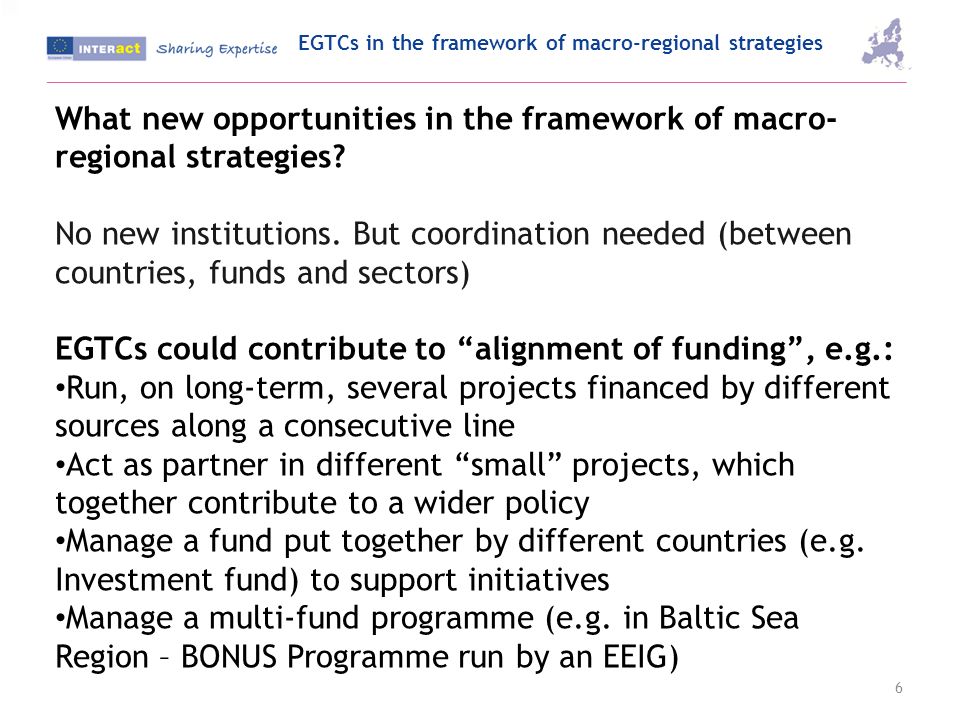 EGTCs in the framework of macro-regional strategies 6 What new opportunities in the framework of macro- regional strategies.