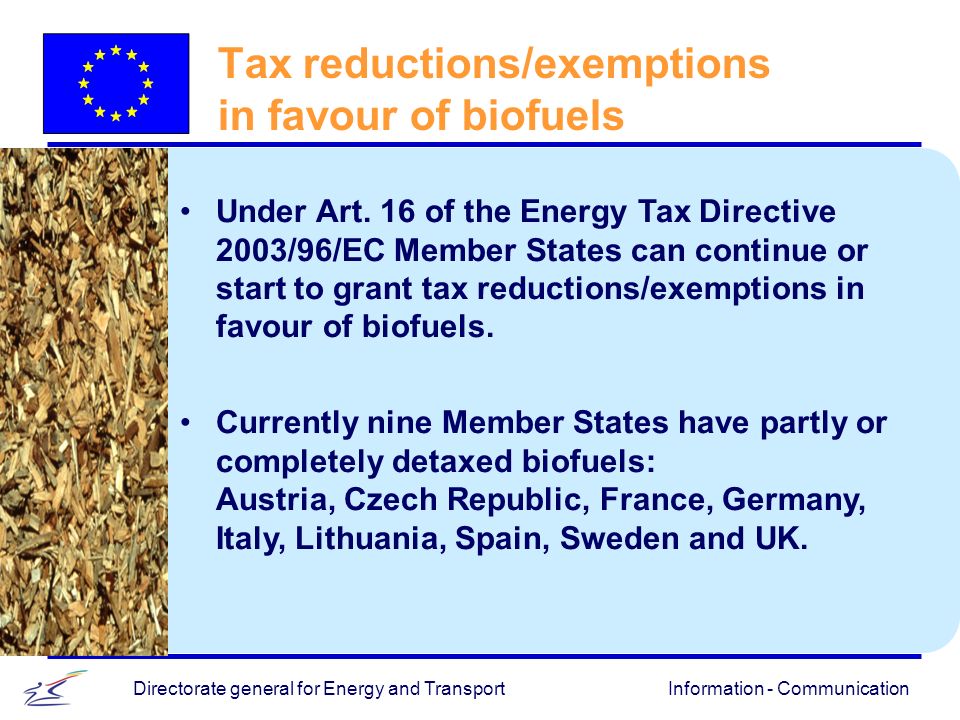 Information - CommunicationDirectorate general for Energy and Transport Tax reductions/exemptions in favour of biofuels Under Art.