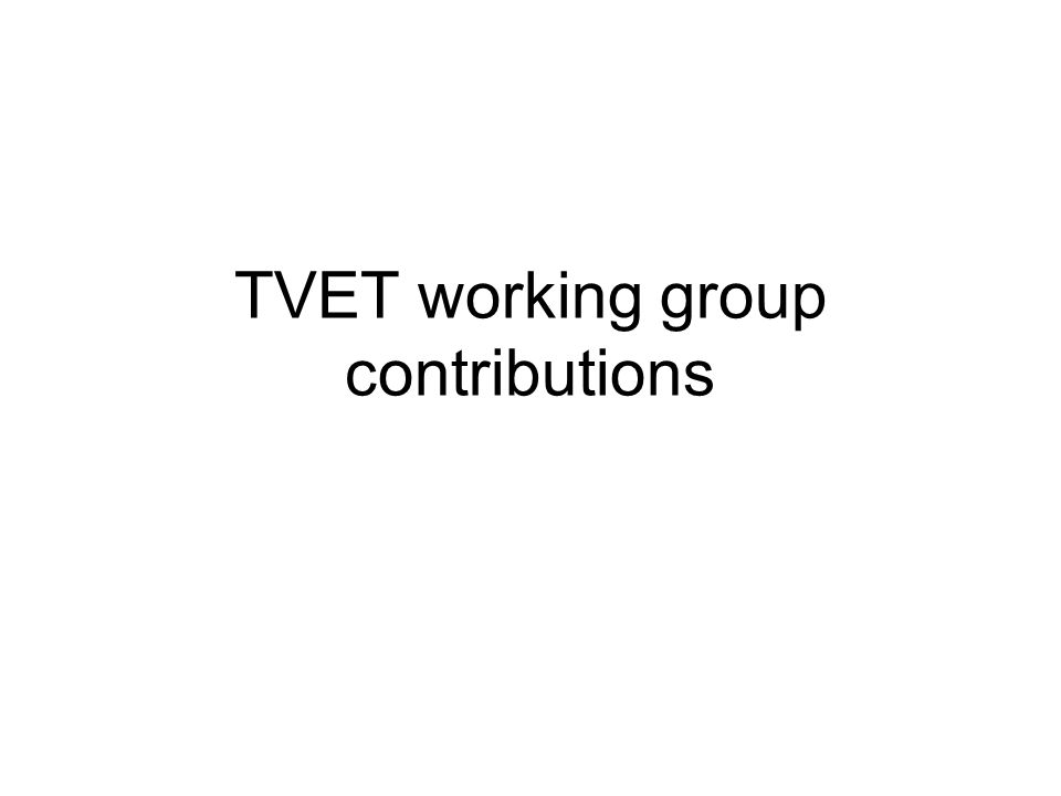 TVET working group contributions