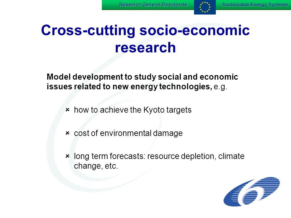 Research General-Directorate Sustainable Energy Systems Cross-cutting socio-economic research Model development to study social and economic issues related to new energy technologies, e.g.