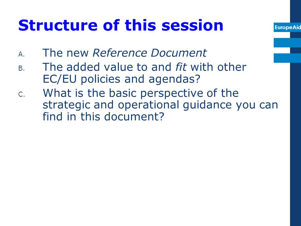 EuropeAid Structure of this session A. The new Reference Document B.