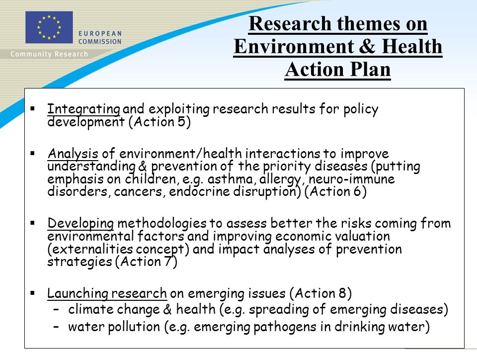 Slide 2 Integrating and exploiting research results for policy development (Action 5) Analysis of environment/health interactions to improve understanding & prevention of the priority diseases (putting emphasis on children, e.g.