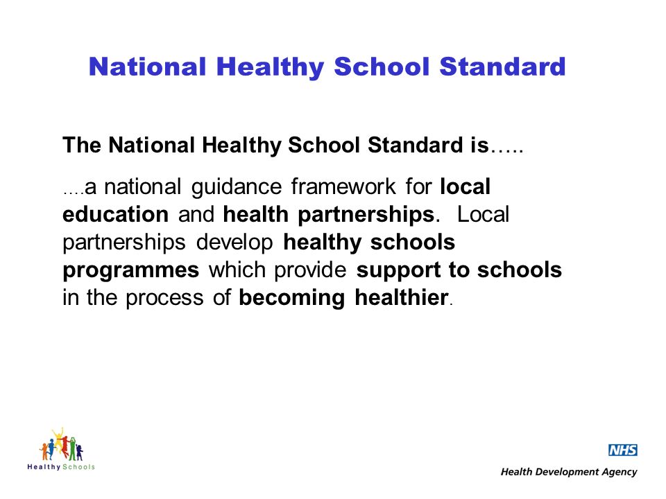 National Healthy School Standard The National Healthy School Standard is…..