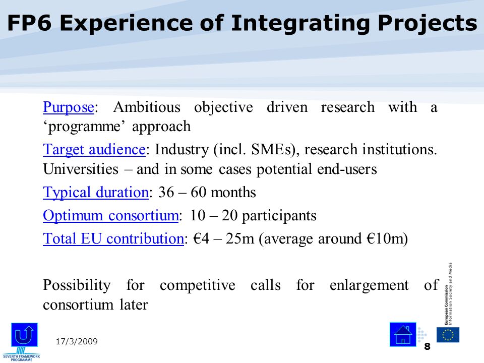 8 17/3/2009 Purpose: Ambitious objective driven research with a programme approach Target audience: Industry (incl.