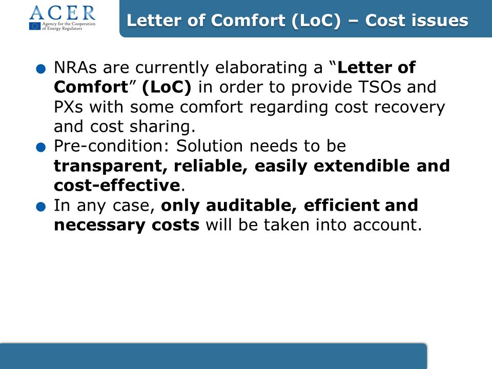 NRAs are currently elaborating a Letter of Comfort (LoC) in order to provide TSOs and PXs with some comfort regarding cost recovery and cost sharing..