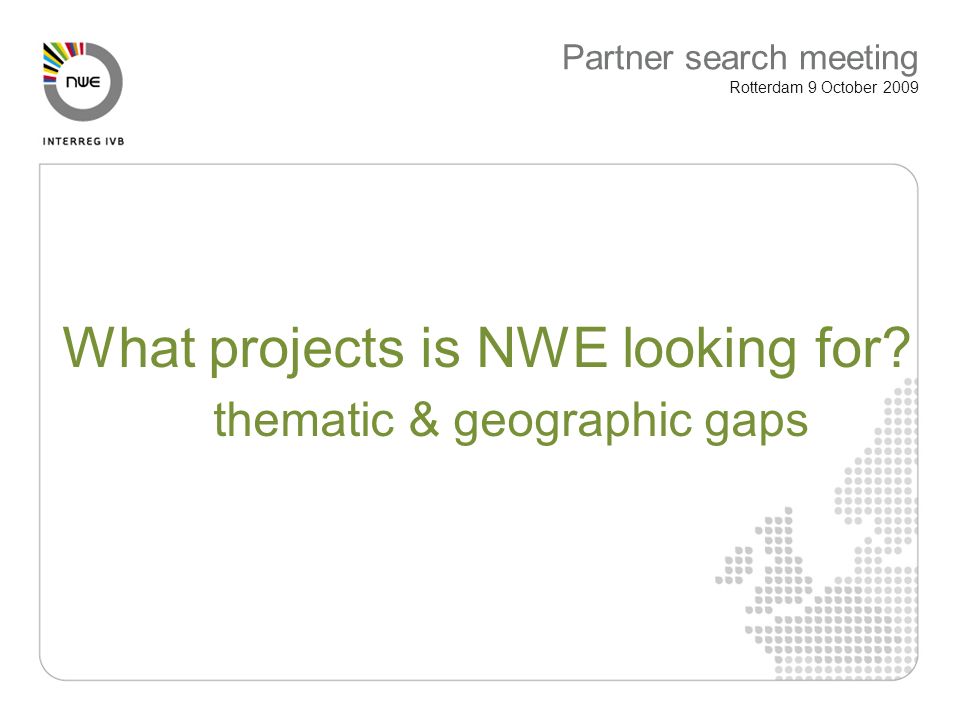What projects is NWE looking for.