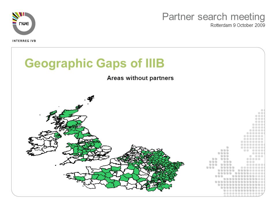 Geographic Gaps of IIIB Areas without partners Partner search meeting Rotterdam 9 October 2009