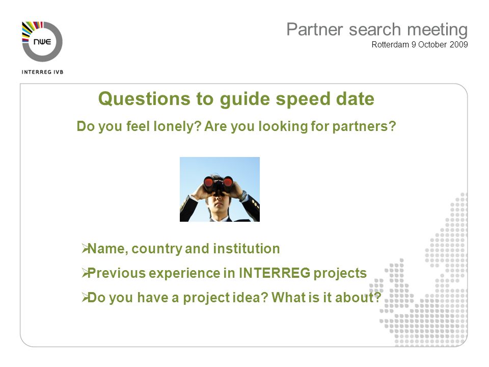 Questions to guide speed date Do you feel lonely. Are you looking for partners.