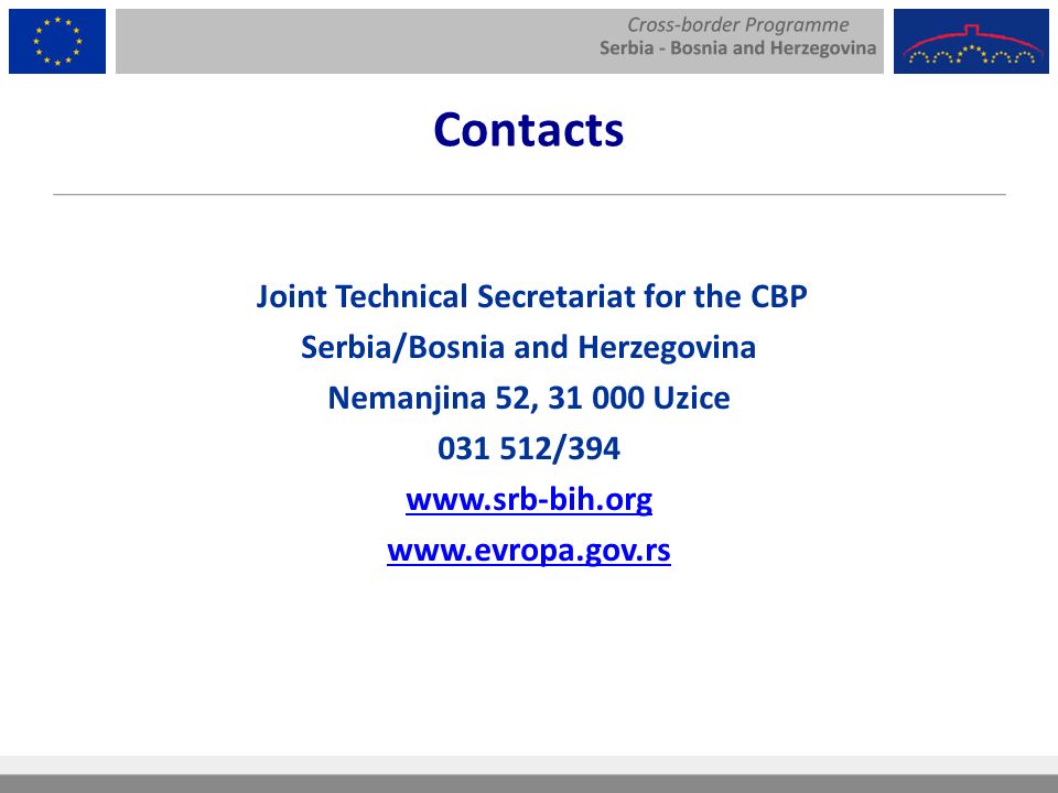 Contacts Joint Technical Secretariat for the CBP Serbia/Bosnia and Herzegovina Nemanjina 52, Uzice /