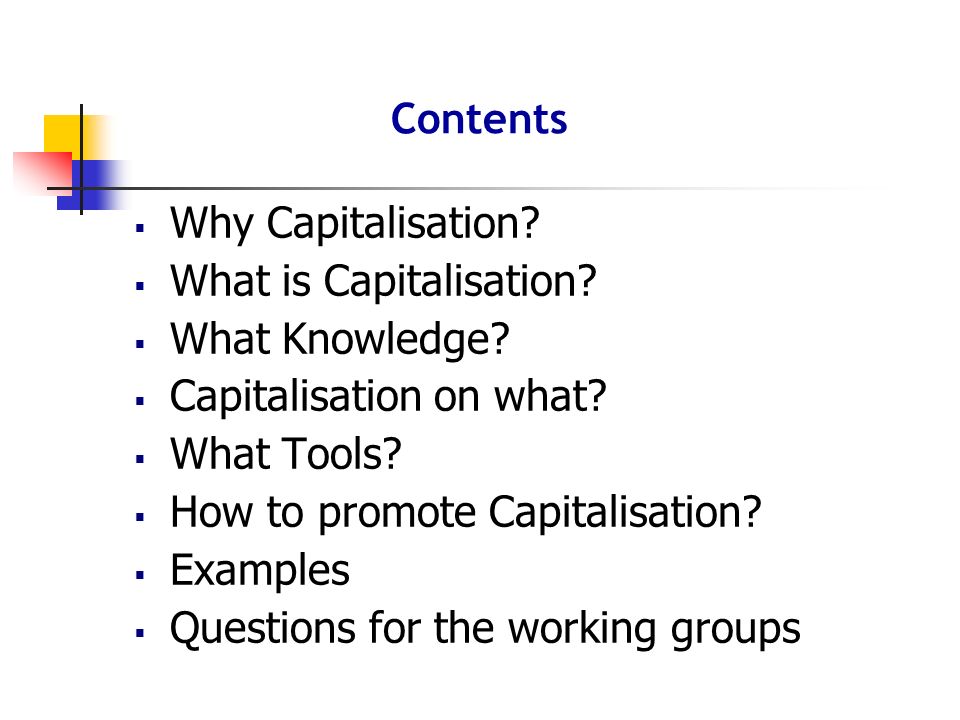 Why Capitalisation. What is Capitalisation. What Knowledge.
