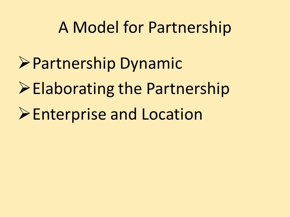 A Model for Partnership Partnership Dynamic Elaborating the Partnership Enterprise and Location