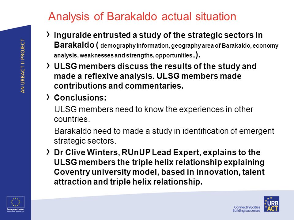 Analysis of Barakaldo actual situation Inguralde entrusted a study of the strategic sectors in Barakaldo ( demography information, geography area of Barakaldo, economy analysis, weaknesses and strengths, opportunities..