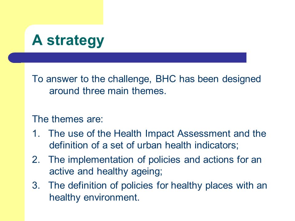 To answer to the challenge, BHC has been designed around three main themes.