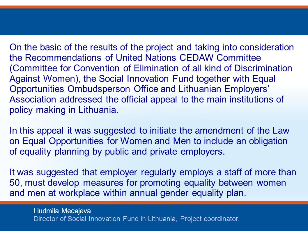 24th of September, 2009 Liudmila Mecajeva, Director of Social Innovation Fund in Lithuania, Project coordinator.