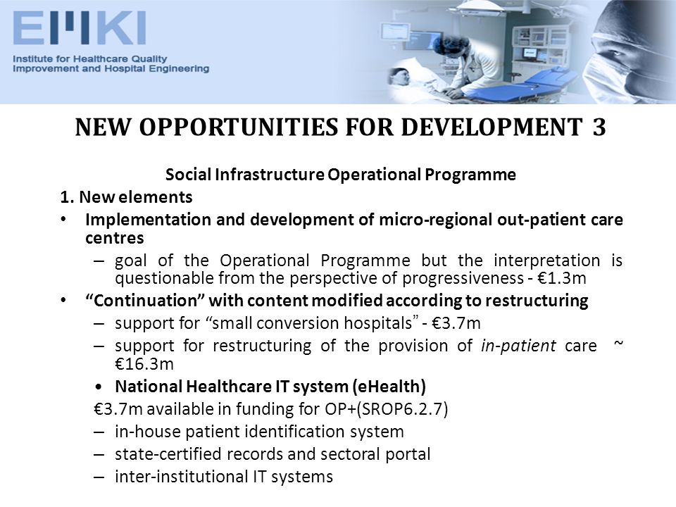 NEW OPPORTUNITIES FOR DEVELOPMENT 3 Social Infrastructure Operational Programme 1.