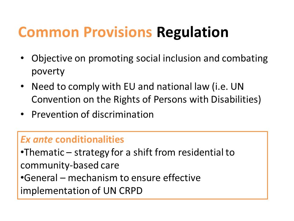 Common Provisions Regulation Objective on promoting social inclusion and combating poverty Need to comply with EU and national law (i.e.