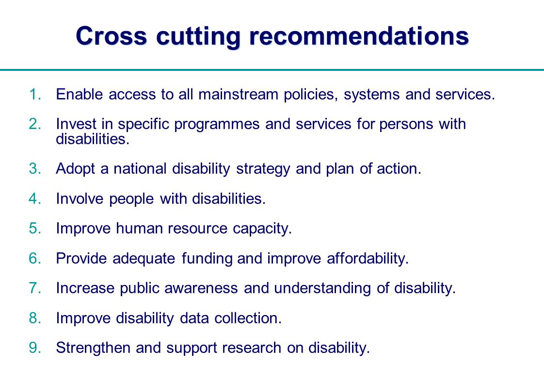| Cross cutting recommendations Enable access to all mainstream policies, systems and services.