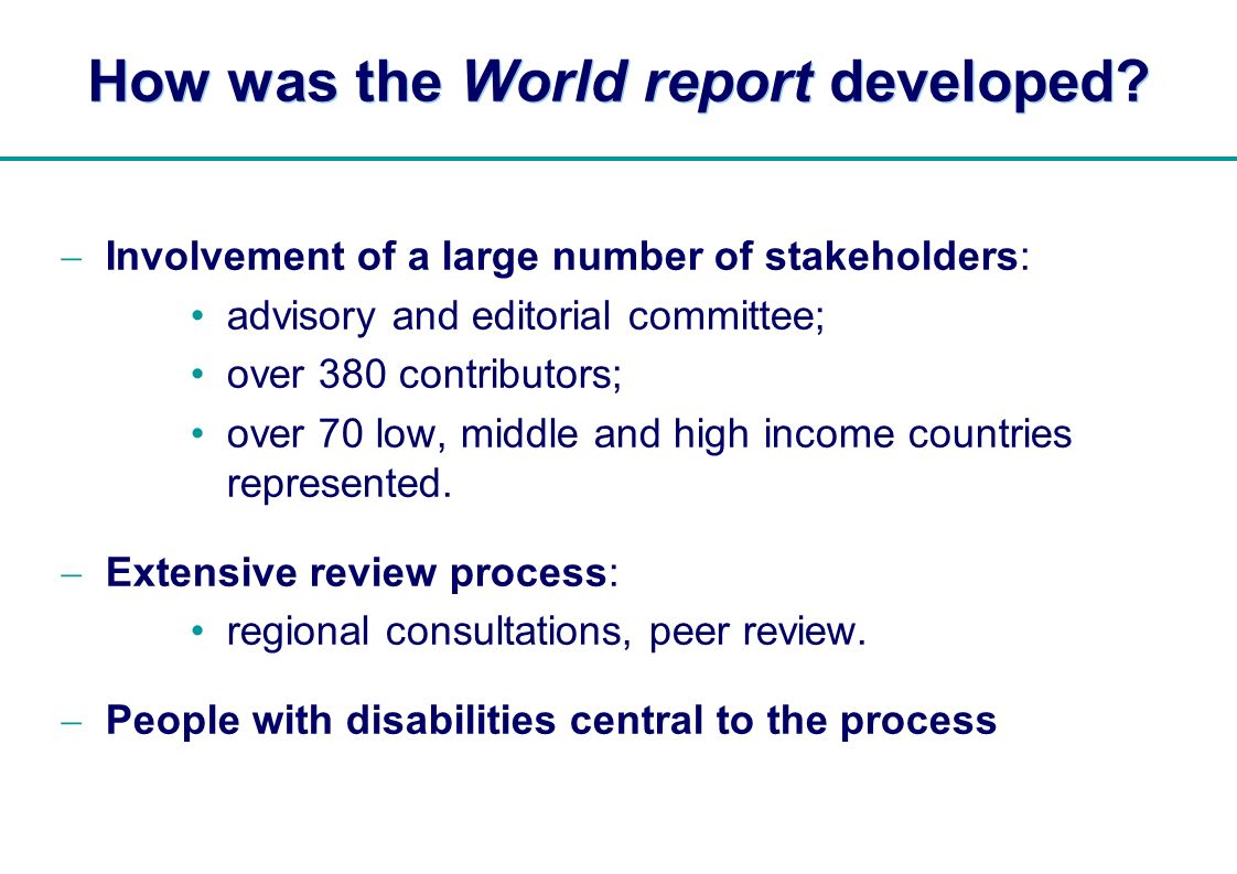 | How was the World report developed.