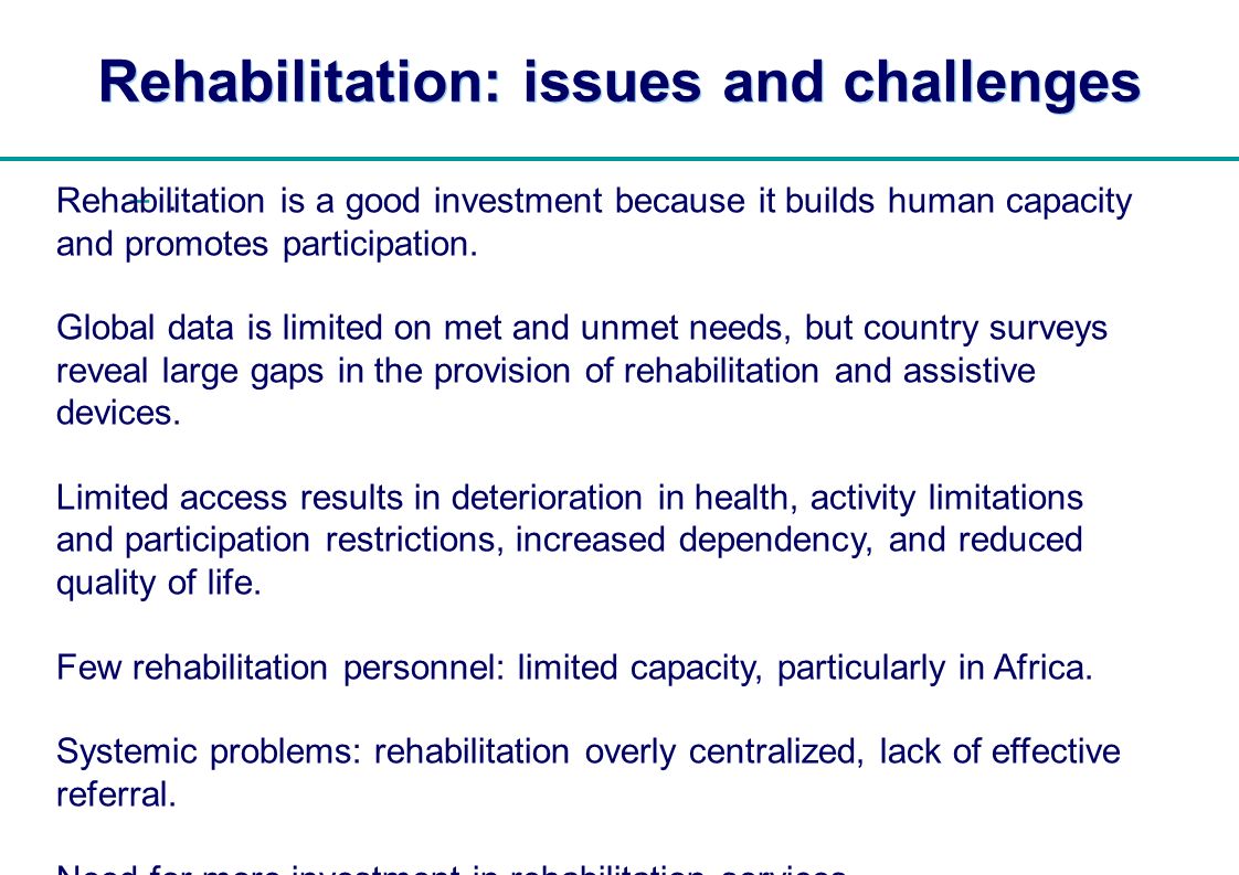 | Rehabilitation: issues and challenges –.–.